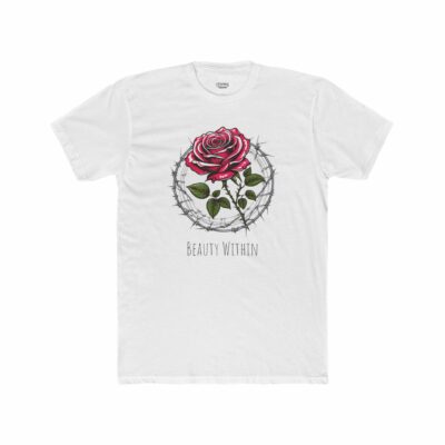 Beauty Within Rose Unisex Cotton Crew Tee - Inspirational Floral T-Shirt